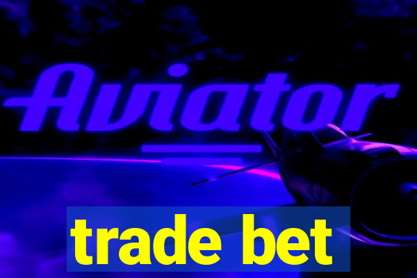 trade bet